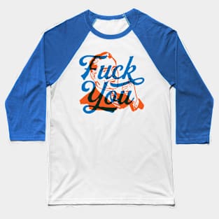 F*ck You Baseball T-Shirt